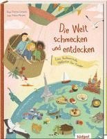 bokomslag Die Welt schmecken und entdecken - eine kulinarische Weltreise für Kinder von 6 - 11 Jahren