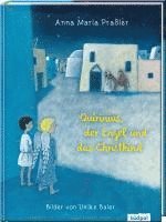 Anna Maria Praßler - Quirinius, der Engel und das Christkind, Inbunden