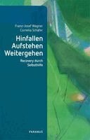 Franz-Josef Wagner, Cornelia Schäfer - Hinfallen, Aufstehen, Weitergehen, Häftad