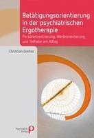 Christian Dreher - Betätigungsorientierung in der psychiatrischen Ergotherapie, Häftad