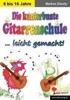 bokomslag Die kunterbunte Gitarrenschule ... leicht gemacht!