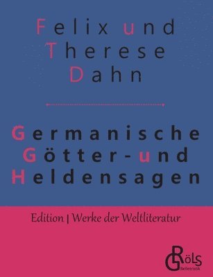Felix Und Therese Dahn - Germanische Götter- und Heldensagen, Häftad. Tillgänglighet: Lägg i varukorg