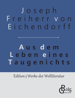 Joseph Freiherr von Eichendorff - Aus dem Leben eines Taugenichts, Häftad