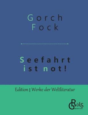 Seefahrt ist not!