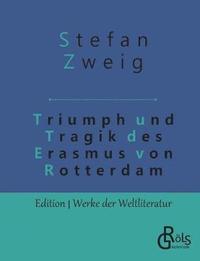 bokomslag Triumph und Tragik des Erasmus von Rotterdam