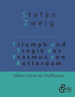 bokomslag Triumph und Tragik des Erasmus von Rotterdam