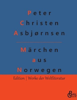 Peter Christen Asbjørnsen, Jørgen Moe, Redaktion Gröls-Verlag - Märchen aus Norwegen, Häftad