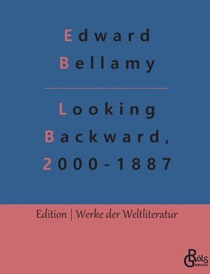Edward Bellamy, Redaktion Gröls-Verlag - Looking Backward, 2000-1887, Häftad