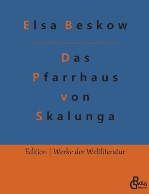 Elsa Beskow, Redaktion Gröls-Verlag - Das Pfarrhaus von Skalunga, Häftad