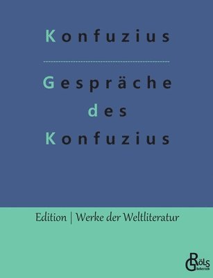 Konfuzius, Redaktion Gröls-Verlag - Gespräche des Konfuzius, Häftad