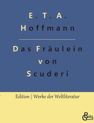 E. T. A. Hoffmann, Redaktion Gröls-Verlag - Das Fräulein von Scuderi, Häftad