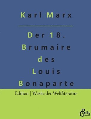 Karl Marx, Redaktion Gröls-Verlag - Der achtzehnte Brumaire des Louis Bonaparte, Häftad