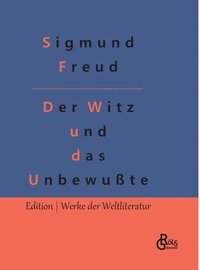 bokomslag Der Witz und seine Beziehung zum Unbewuten