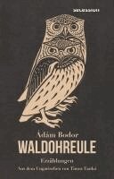Ádám Bodor - Waldohreule, Inbunden