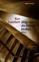 Kev Lambert - Möge uns die Freude bleiben, Inbunden