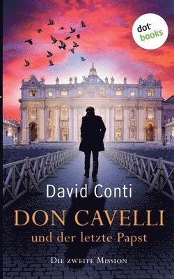 David Conti - Don Cavelli und der letzte Papst - Die zweite Mission, Häftad