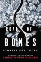Christopher Golden - Road of Bones - Straße des Todes, Inbunden