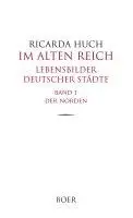 Ricarda Huch - Im Alten Reich - Lebensbilder deutscher Städte, Band 1, Inbunden. Tillgänglighet: Lägg i varukorg