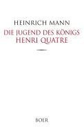 bokomslag Die Jugend des Königs Henri Quatre