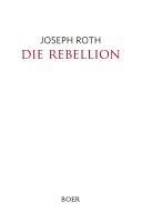 Joseph Roth - Die Rebellion, Inbunden