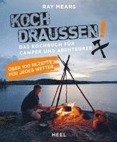 Ray Mears - Koch draußen! Über 100 Rezepte für jedes Wetter, Häftad