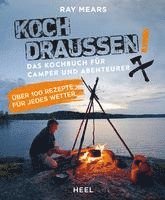 bokomslag Koch draußen! Über 100 Rezepte für jedes Wetter