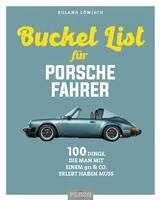 Roland Löwisch - Die Bucket List für Porsche-Fahrer, Häftad