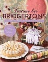 bokomslag Teatime bei Bridgertons - Das inoffizielle Koch- und Backbuch zur Netflix Erfolgsserie Bridgerton