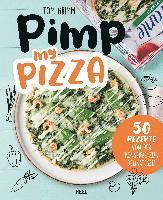 Pimp my  Pizza - 50 einfache und leckere Rezepte 1