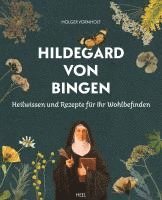 bokomslag Hildegard von Bingen - Heilwissen und Rezepte für Ihr Wohlbefinden