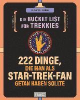 bokomslag Die Bucket List für Trekkies. 222 Dinge, die man als Star-Trek-Fan getan haben sollte
