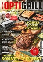 bokomslag OptiGrill Magazin: So leicht geht lecker. Das grosse Sommer-Grillfest. Exklusive Rezepte von Nelson Müller und Benni Hetterich "Der OptiGriller"