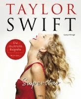 bokomslag Taylor Swift Superstar - illustr. Biografie und Fanbuch/inoffiziell