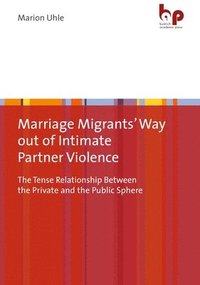 bokomslag Marriage Migrants' Way out of Intimate Partner Violence