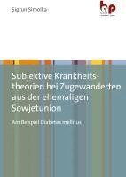 Sigrun Simolka - Subjektive Krankheitstheorien bei Zugewanderten aus der ehemaligen Sowjetunion, Häftad. Tillgänglighet: Lägg i varukorg