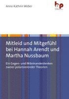 bokomslag Mitleid und Mitgefühl bei Hannah Arendt und Martha Nussbaum