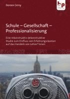 bokomslag Schule - Gesellschaft - Professionalisierung