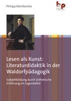 Philipp Kleinfercher - Lesen als Kunst: Literaturdidaktik in der Waldorfpädagogik, Häftad