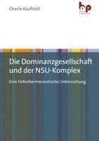 Charlie Kaufhold - Die Dominanzgesellschaft und der NSU-Komplex, Häftad