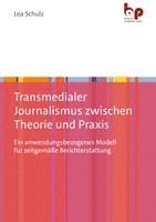 Lea Schulz - Transmedialer Journalismus zwischen Theorie und Praxis, Häftad