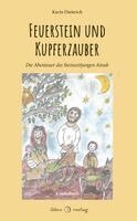 Karin Dieterich - Feuerstein und Kupferzauber, Inbunden