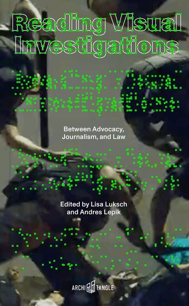 Lea Weinmann, Ralf Breker, Lisa Luksch, Andres Lepik - Reading Visual Investigations, Häftad