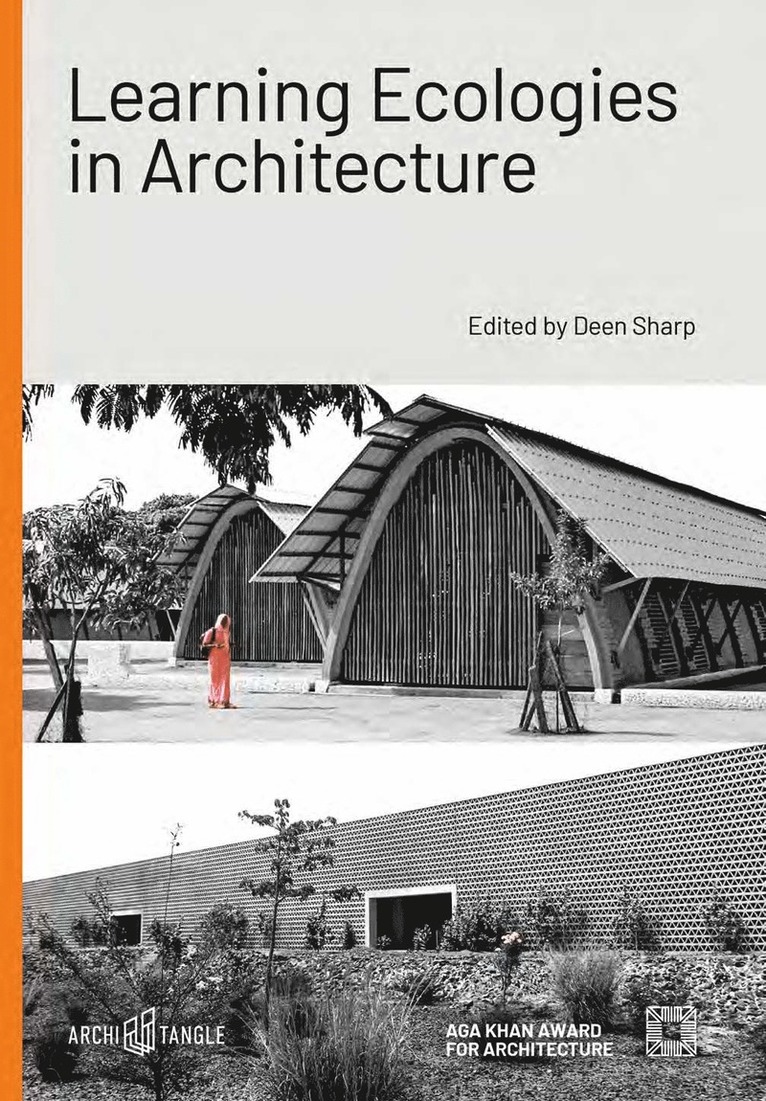 Jonathan Kplorla Agbeh, Ola Uduku, Christian Benimana, Dawoffice, Katherine Dawson, Farrokh Derakhshani, Souleymane Bachir Diagne, Christian Hedrick, Anna Heringer, Deen Sharp - Learning Ecologies in Architecture, Inbunden