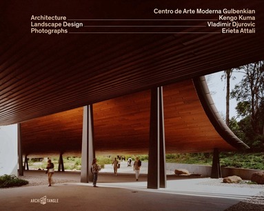 Kengo Kuma, Vladimir Djurovic, Erieta Attali, Ana Tostões, Andres Lepik - Centro de Arte Moderna Gulbenkian, Inbunden