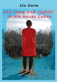 bokomslag Mit Herz und Gefühl in ein neues Leben
