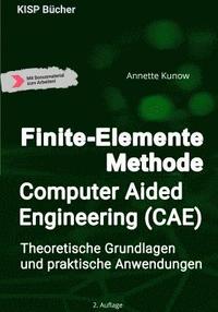 bokomslag Finite-Elemente Methode / Computer Aided Engineering (CAE): Theoretische Grundlagen und praktische Anwendungen