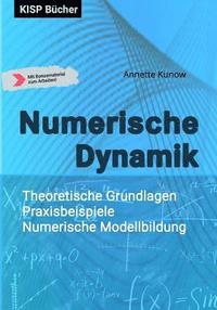 bokomslag Numerische Dynamik: Theoretische Grundlagen - Praxisbeispiele - Numerische Modellbildung