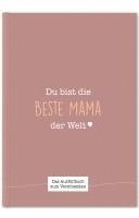 Du bist die beste Mama der Welt