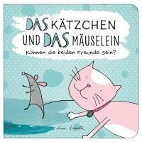 Das Kätzchen und das Mäuselein - können beide Freunde sein | Lustiges Kinderbuch über Freundschaft | Bilderbuch für Kinder ab 3 Jahre | Lustige Kindergeschichte Maus und Katze 1