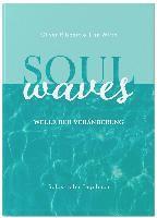 bokomslag SOUL WAVES - das Selbstliebe-Tagebuch | Selbstliebe lernen, Blockierungen auflösen | Übungsbuch für 12 Wochen | Ritual für morgens und abends mit 12 Wochenaufgaben